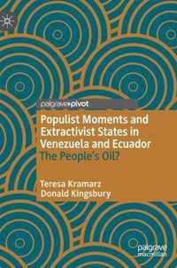 Populist Moments and Extractivist States in Venezuela and Ecuador