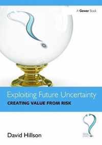 Exploiting Future Uncertainty