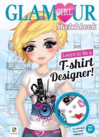 Learn To Be a T-Shirt Designer! Glamour Girl Sketchbook