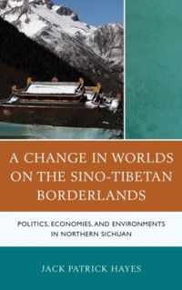 A Change in Worlds on the Sino-Tibetan Borderlands