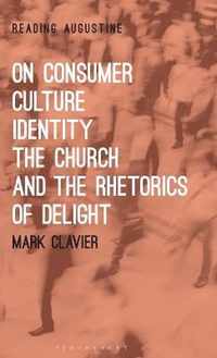 On Consumer Culture, Identity, the Church and the Rhetorics of Delight