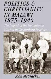 Politics and Christianity in Malawi 1875-1940