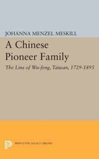 A Chinese Pioneer Family - The Lins of Wu-feng, Taiwan, 1729-1895