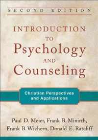 Introduction to Psychology and Counseling Christian Perspectives and Applications