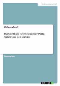 Paarkonflikte heterosexueller Paare. Sichtweise des Mannes