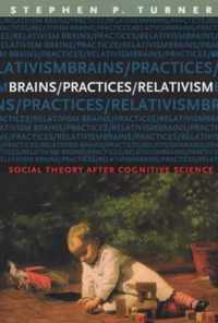 Brains/Practices/Relativism