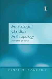 An Ecological Christian Anthropology: At Home on Earth?