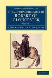 The Metrical Chronicle of Robert of Gloucester