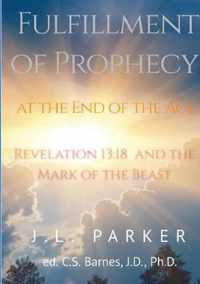 The Fulfillment of Prophecy at the End of the Age: Revelation 13