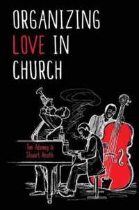 Organizing Love in Church