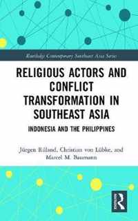 Religious Actors and Conflict Transformation in Southeast Asia