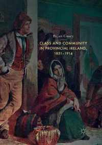 Class and Community in Provincial Ireland, 1851-1914