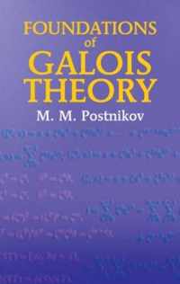 Foundations of Galois Theory