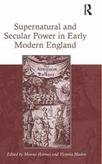 Supernatural and Secular Power in Early Modern England