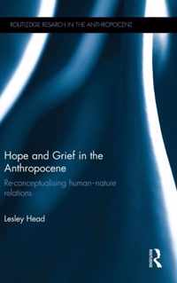 Hope and Grief in the Anthropocene: Re-Conceptualising Human-Nature Relations