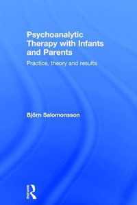 Psychoanalytic Therapy With Infants and Parents