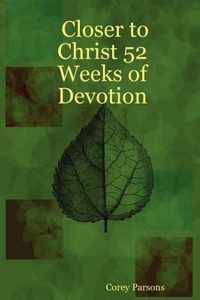 Closer to Christ 52 Weeks of Devotion