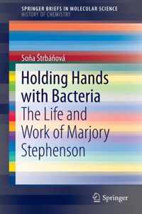 Holding Hands with Bacteria: The Life and Work of Marjory Stephenson