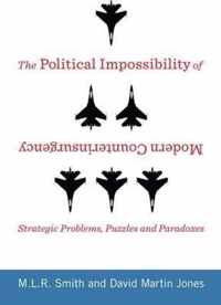 The Political Impossibility of Modern Counterinsurgency