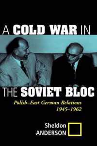 A Cold War in the Soviet Bloc