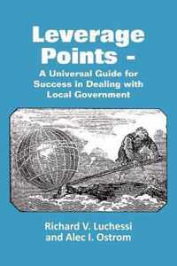 Leverage Points - A Universal Guide for Success in Dealing with Local Government