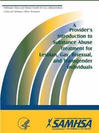 A Provider's Introduction to Substance Abuse Treatment for Lesbian, Gay, Bisexual, and Transgender Individuals