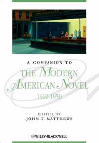 A Companion to the Modern American Novel 1900 - 1950