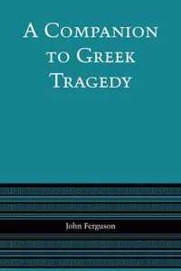 A Companion to Greek Tragedy