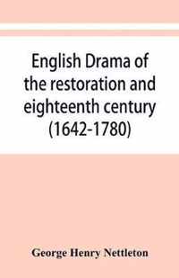 English drama of the restoration and eighteenth century (1642-1780)