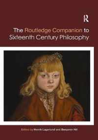 Routledge Companion to Sixteenth Century Philosophy