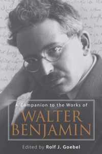 A Companion to the Works of Walter Benjamin