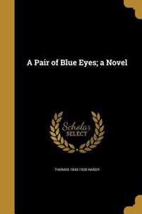 A Pair of Blue Eyes; a Novel