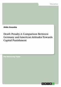 Death Penalty. A Comparison Between Germany and American Attitudes Towards Capital Punishment