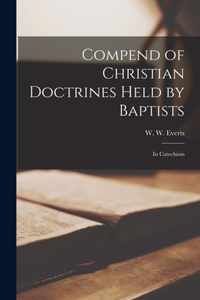 Compend of Christian Doctrines Held by Baptists