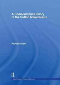A Compendious History of Cotton Manufacture