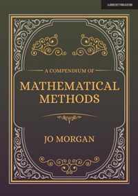 A Compendium Of Mathematical Methods