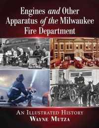 Engines and Other Apparatus of the Milwaukee Fire Department