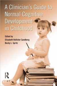 A Clinician's Guide to Normal Cognitive Development in Childhood