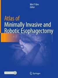 Atlas of Minimally Invasive and Robotic Esophagectomy