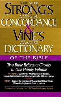 Strong's Concise Concordance and Vine's Concise Dictionary of the Bible