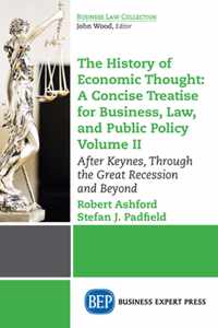 The History of Economic Thought: A Concise Treatise for Business, Law, and Public Policy Volume II