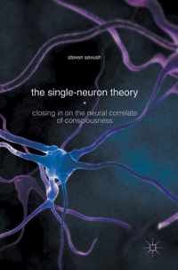 The Single-Neuron Theory: Closing in on the Neural Correlate of Consciousness