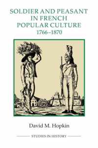 Soldier and Peasant in French Popular Culture, 1766-1870