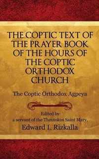 The Coptic Text of the Prayer Book of the Hours of the Coptic Orthodox Church