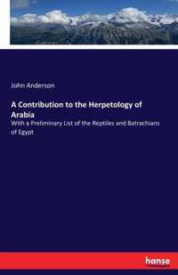 A Contribution to the Herpetology of Arabia