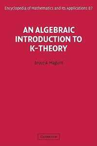 An Algebraic Introduction to K-Theory