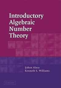 Introductory Algebraic Number Theory