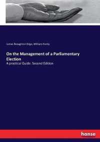 On the Management of a Parliamentary Election