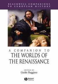 A Companion to the Worlds of the Renaissance