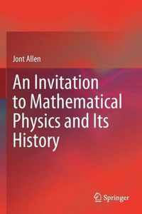 An Invitation to Mathematical Physics and Its History